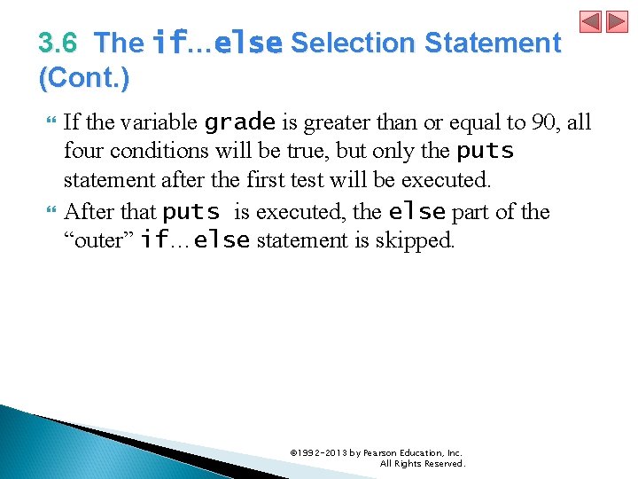 3. 6 The if…else Selection Statement (Cont. ) If the variable grade is greater