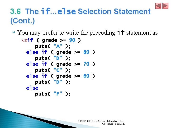 3. 6 The if…else Selection Statement (Cont. ) You may prefer to write the