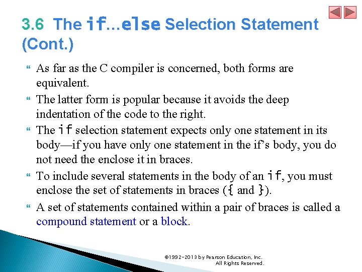 3. 6 The if…else Selection Statement (Cont. ) As far as the C compiler