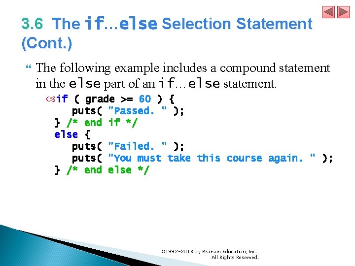 3. 6 The if…else Selection Statement (Cont. ) The following example includes a compound