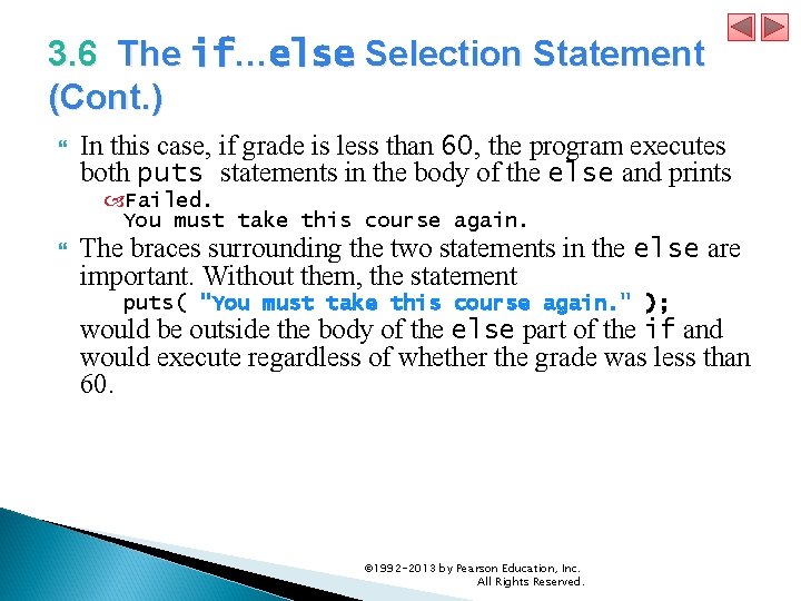 3. 6 The if…else Selection Statement (Cont. ) In this case, if grade is