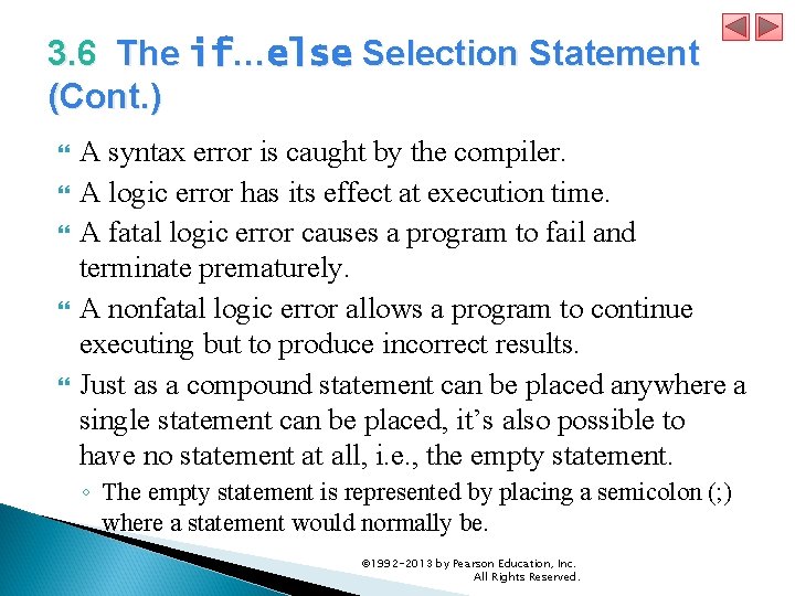 3. 6 The if…else Selection Statement (Cont. ) A syntax error is caught by
