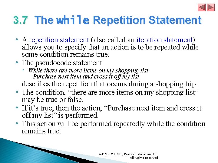 3. 7 The while Repetition Statement A repetition statement (also called an iteration statement)