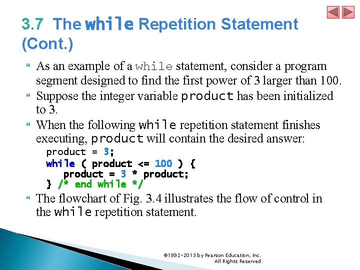 3. 7 The while Repetition Statement (Cont. ) As an example of a while