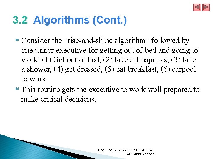 3. 2 Algorithms (Cont. ) Consider the “rise-and-shine algorithm” followed by one junior executive