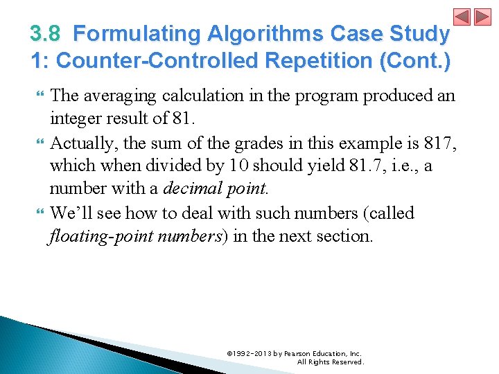 3. 8 Formulating Algorithms Case Study 1: Counter-Controlled Repetition (Cont. ) The averaging calculation