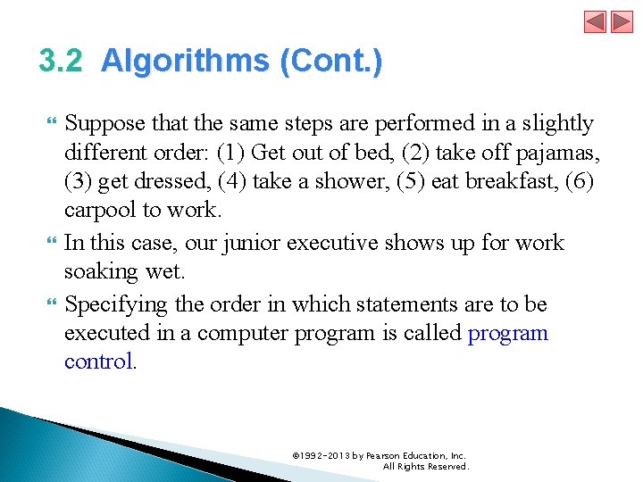 3. 2 Algorithms (Cont. ) Suppose that the same steps are performed in a