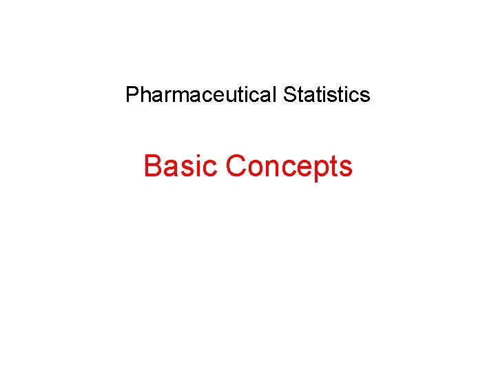 Pharmaceutical Statistics Basic Concepts 