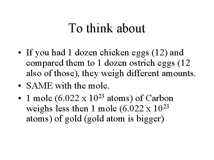 To think about • If you had 1 dozen chicken eggs (12) and compared