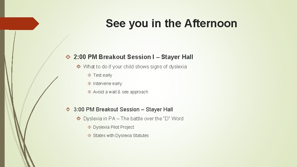 See you in the Afternoon 2: 00 PM Breakout Session I – Stayer Hall See you in the Afternoon 2: 00 PM Breakout Session I – Stayer Hall