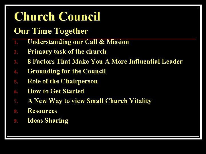 Church Council Our Time Together 1. 2. 3. 4. 5. 6. 7. 8. 9.