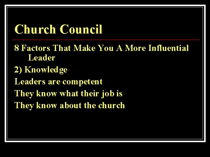 Church Council 8 Factors That Make You A More Influential Leader 2) Knowledge Leaders