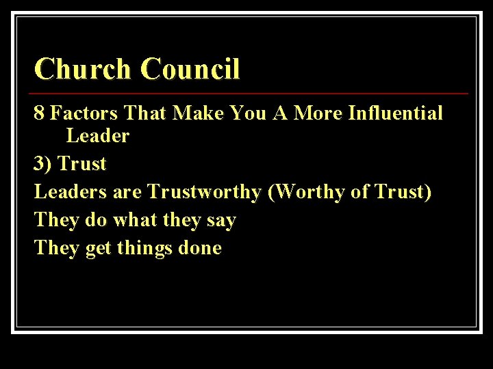 Church Council 8 Factors That Make You A More Influential Leader 3) Trust Leaders