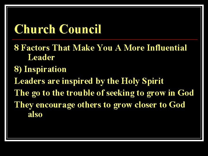 Church Council 8 Factors That Make You A More Influential Leader 8) Inspiration Leaders