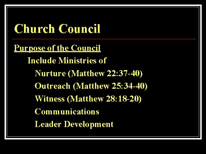 Church Council Purpose of the Council Include Ministries of Nurture (Matthew 22: 37 -40)