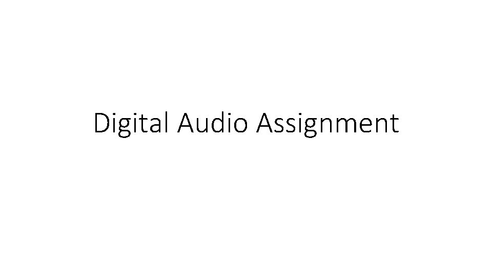 Digital Audio Assignment 