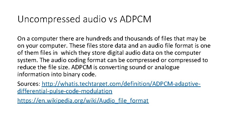 Uncompressed audio vs ADPCM On a computer there are hundreds and thousands of files