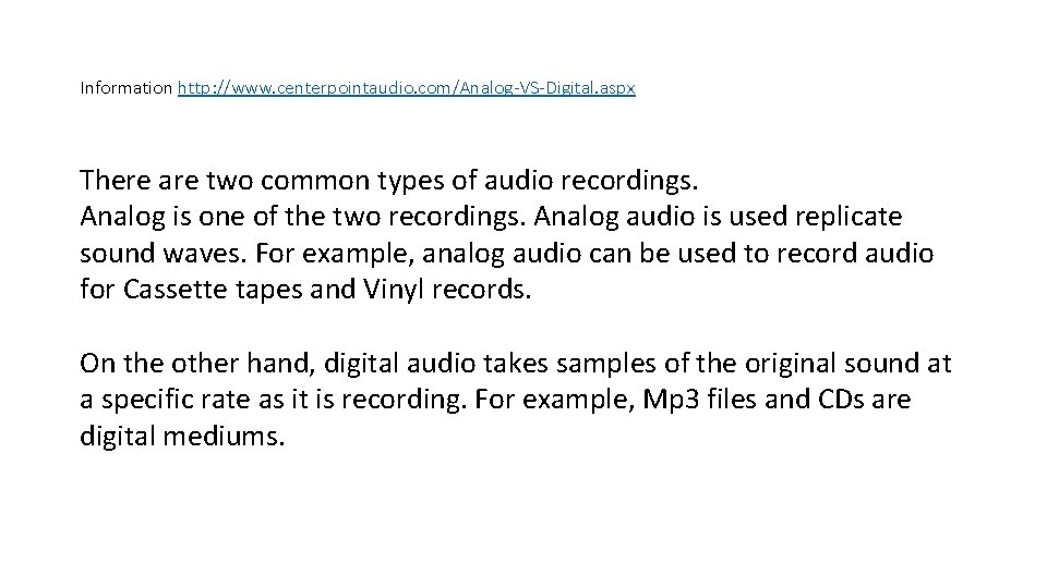 Information http: //www. centerpointaudio. com/Analog-VS-Digital. aspx There are two common types of audio recordings.