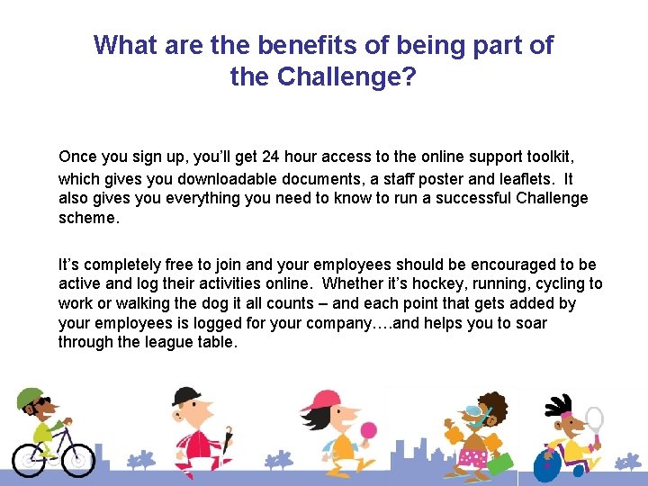 What are the benefits of being part of the Challenge? Once you sign up,