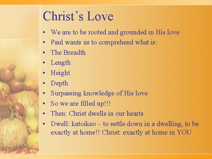 Christ’s Love • • • We are to be rooted and grounded in His