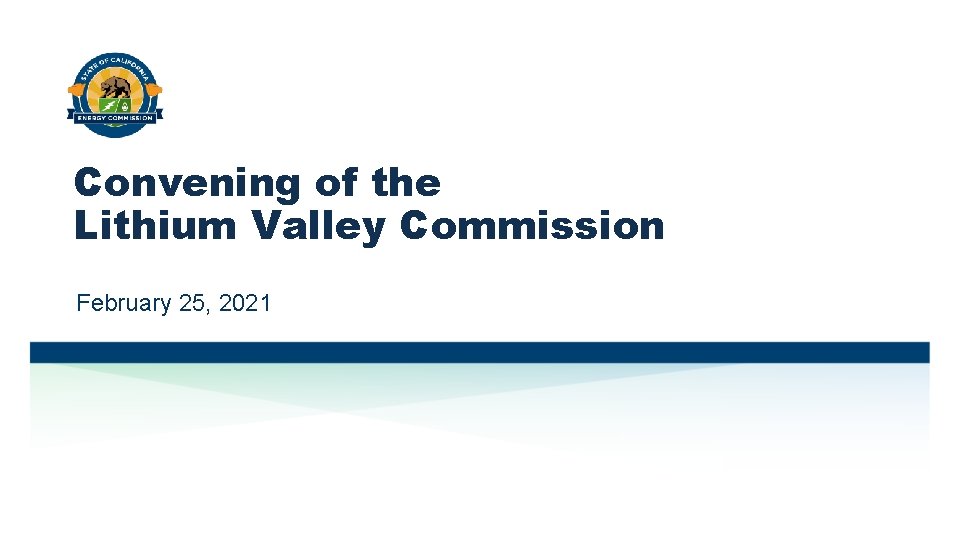 Convening of the Lithium Valley Commission February 25, 2021 