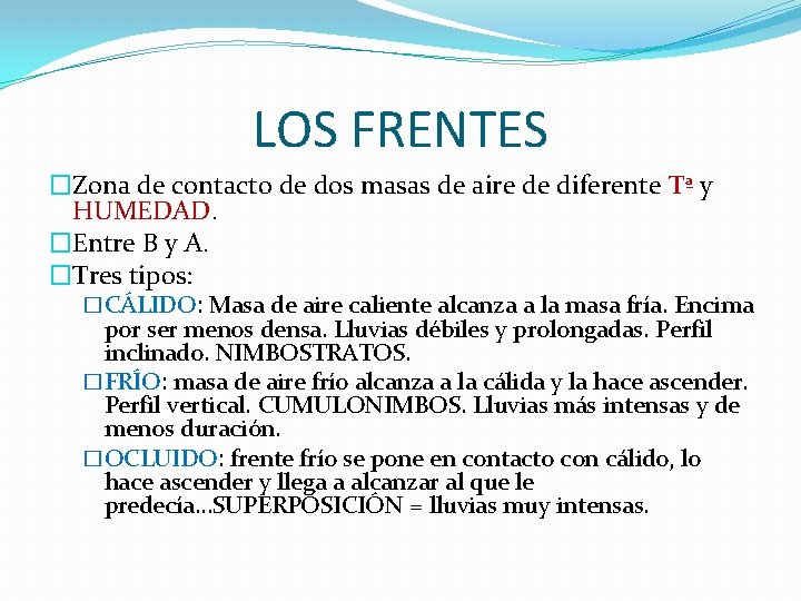 LOS FRENTES �Zona de contacto de dos masas de aire de diferente Tª y LOS FRENTES �Zona de contacto de dos masas de aire de diferente Tª y
