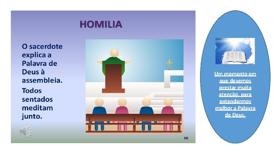 Um momento em que devemos prestar muita atenção, para entendermos melhor a Palavra de