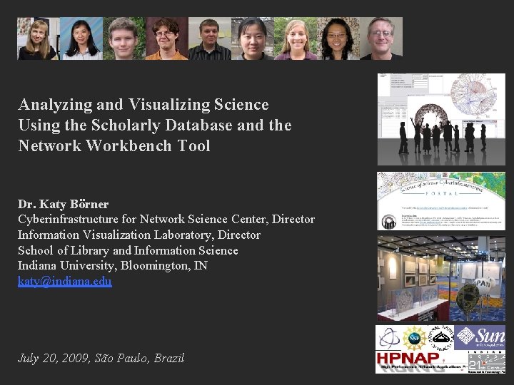Analyzing and Visualizing Science Using the Scholarly Database and the Network Workbench Tool Dr.