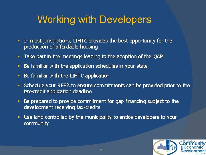 Working with Developers § In most jurisdictions, LIHTC provides the best opportunity for the