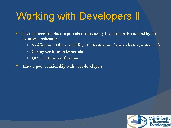 Working with Developers II § Have a process in place to provide the necessary