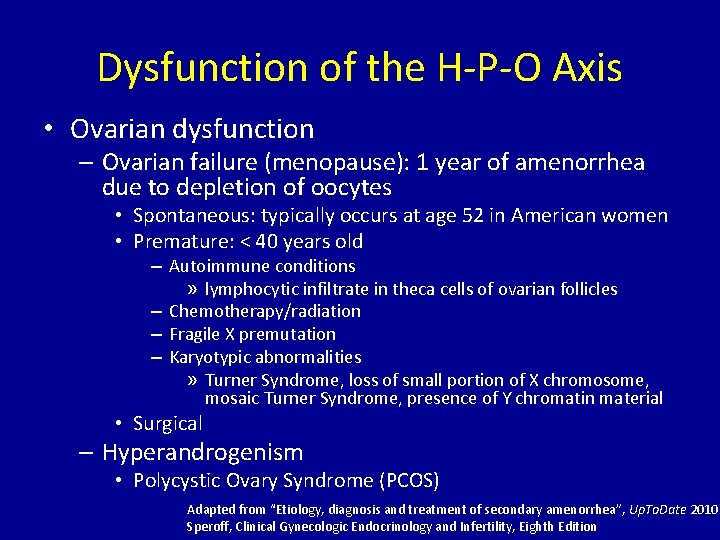 Dysfunction of the H-P-O Axis • Ovarian dysfunction – Ovarian failure (menopause): 1 year