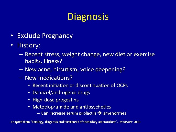 Diagnosis • Exclude Pregnancy • History: – Recent stress, weight change, new diet or