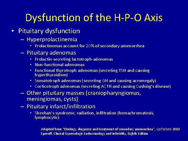 Dysfunction of the H-P-O Axis • Pituitary dysfunction – Hyperprolactinemia • Prolactinomas account for
