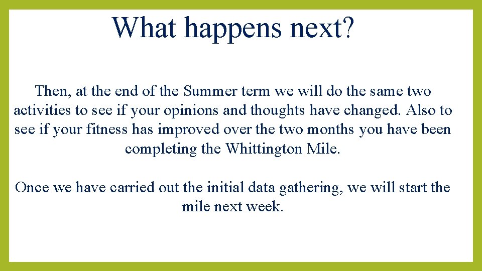 What happens next? Then, at the end of the Summer term we will do