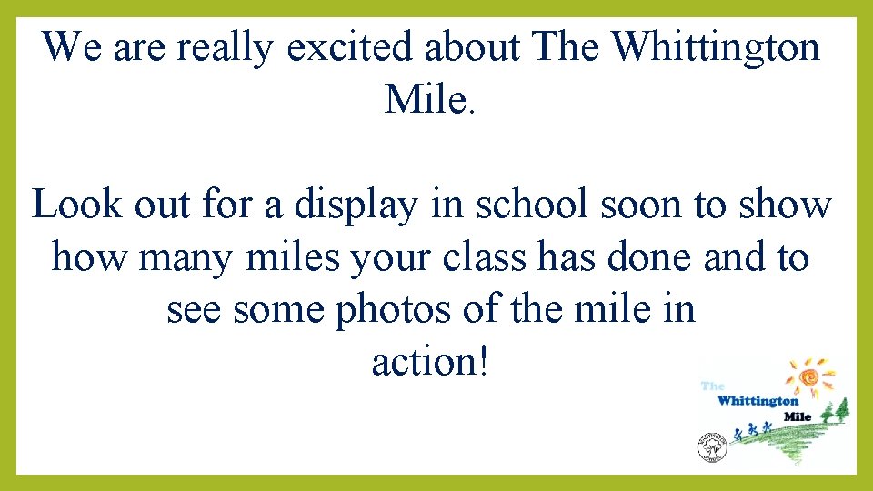 We are really excited about The Whittington Mile. Look out for a display in