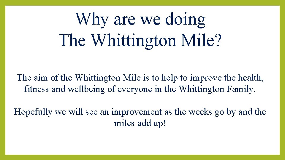 Why are we doing The Whittington Mile? The aim of the Whittington Mile is