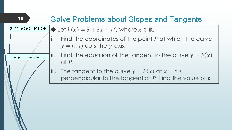 16 2012 (O)OL P 1 Q 8 Solve Problems about Slopes and Tangents 