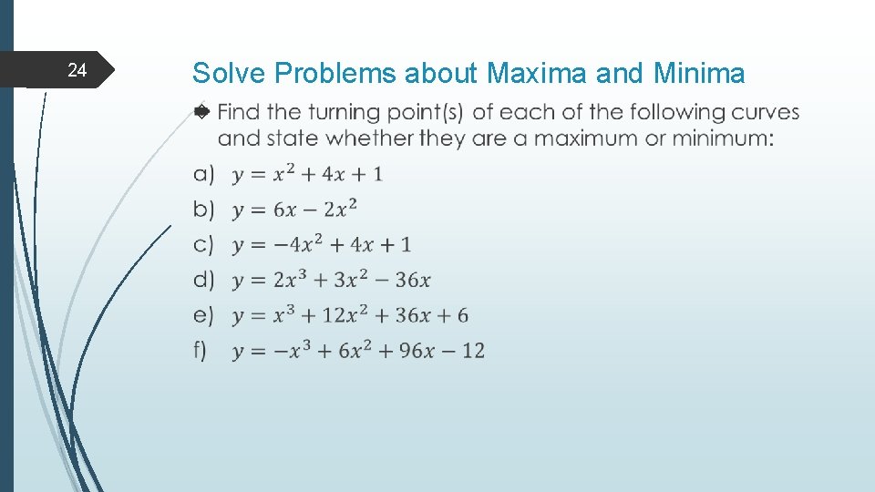 24 Solve Problems about Maxima and Minima 