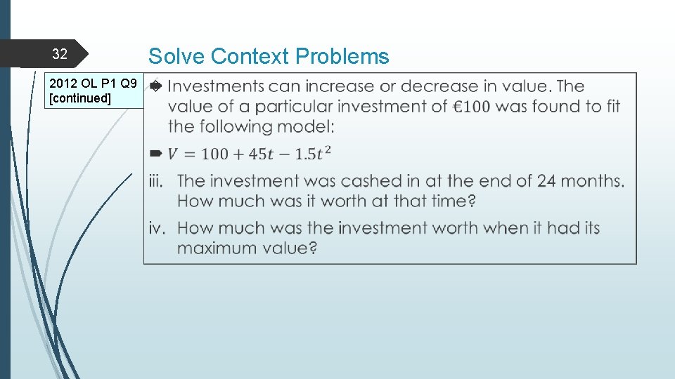 32 Solve Context Problems 2012 OL P 1 Q 9 [continued] 