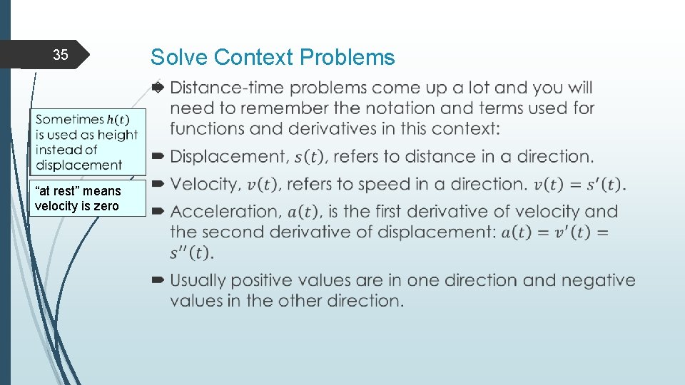 35 Solve Context Problems “at rest” means velocity is zero 