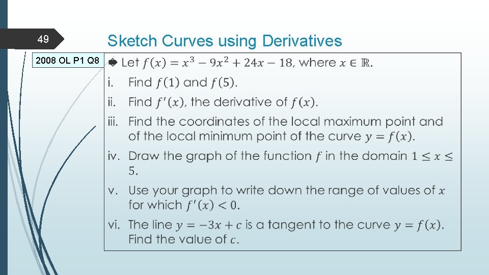 49 Sketch Curves using Derivatives 2008 OL P 1 Q 8 