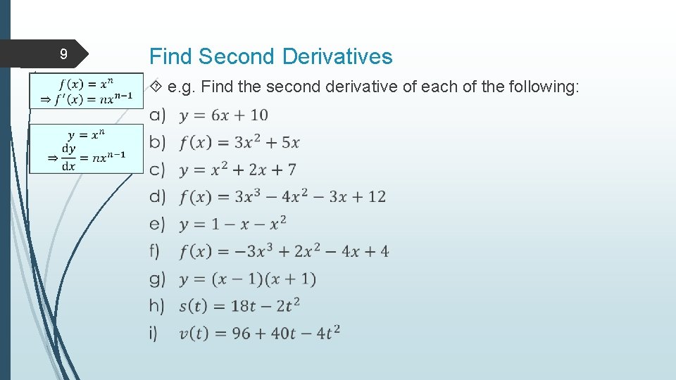 9 Find Second Derivatives e. g. Find the second derivative of each of the