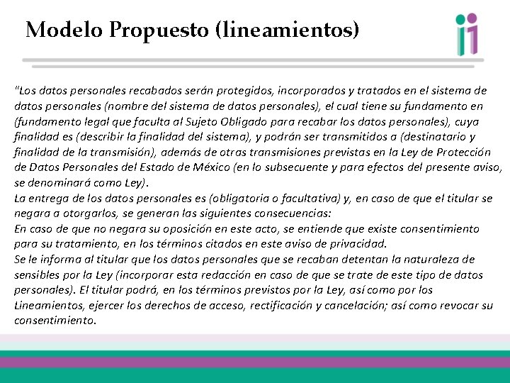 Modelo Propuesto (lineamientos) "Los datos personales recabados serán protegidos, incorporados y tratados en el