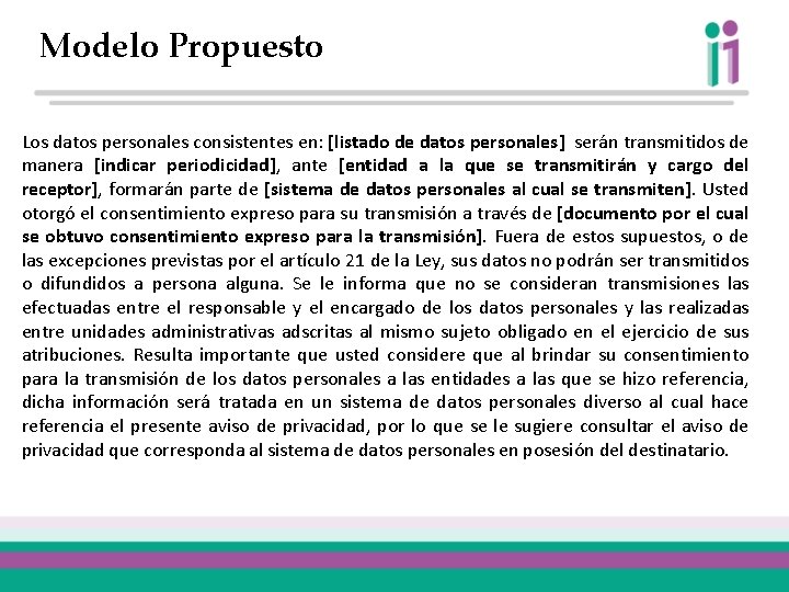 Modelo Propuesto Los datos personales consistentes en: [listado de datos personales] serán transmitidos de