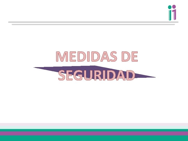 MEDIDAS DE SEGURIDAD 