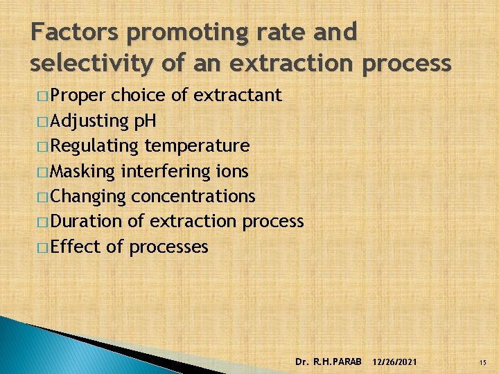 Factors promoting rate and selectivity of an extraction process � Proper choice of extractant
