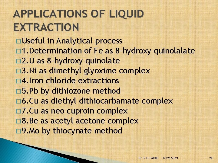 APPLICATIONS OF LIQUID EXTRACTION � Useful in Analytical process � 1. Determination of Fe