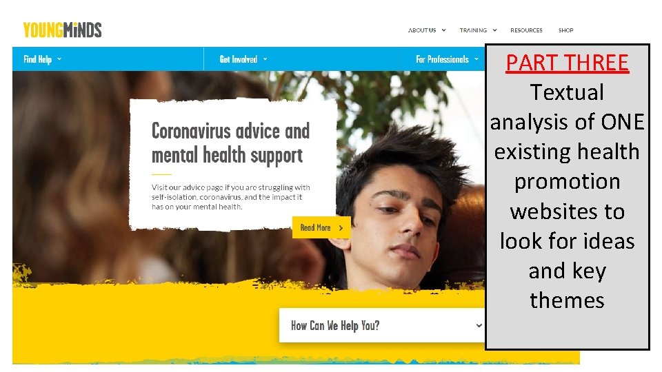 PART THREE Textual analysis of ONE existing health promotion websites to look for ideas