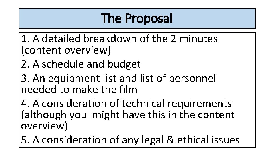 The Proposal 1. A detailed breakdown of the 2 minutes (content overview) 2. A