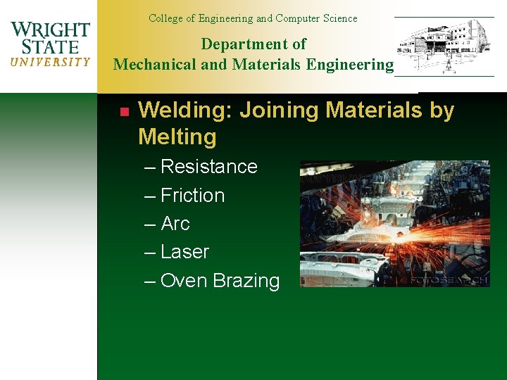 College of Engineering and Computer Science Department of Mechanical and Materials Engineering n Welding: